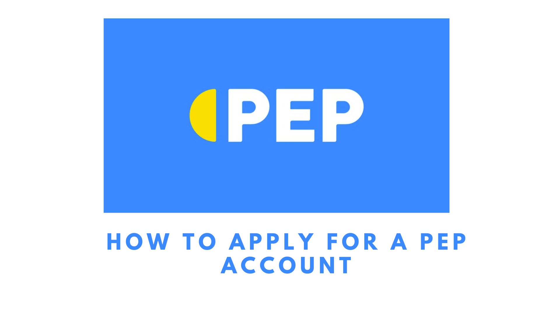 How to apply for a PEP Account